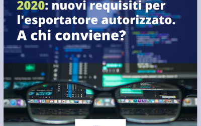 Esportatore autorizzato: nuovi requisiti per il 2020.