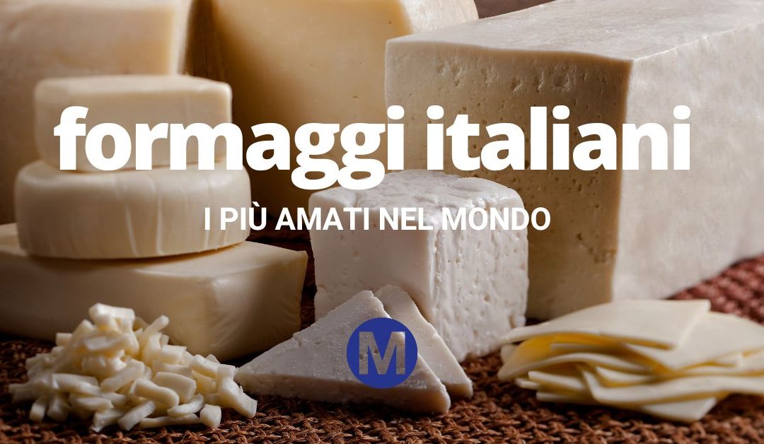 I nostri formaggi sono i più amati nel mondo