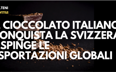 Il Cioccolato Italiano Conquista la Svizzera e Spinge le Esportazioni Globali