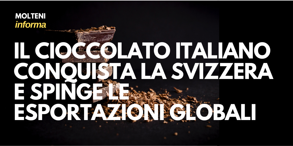 Il Cioccolato Italiano Conquista la Svizzera e Spinge le Esportazioni Globali