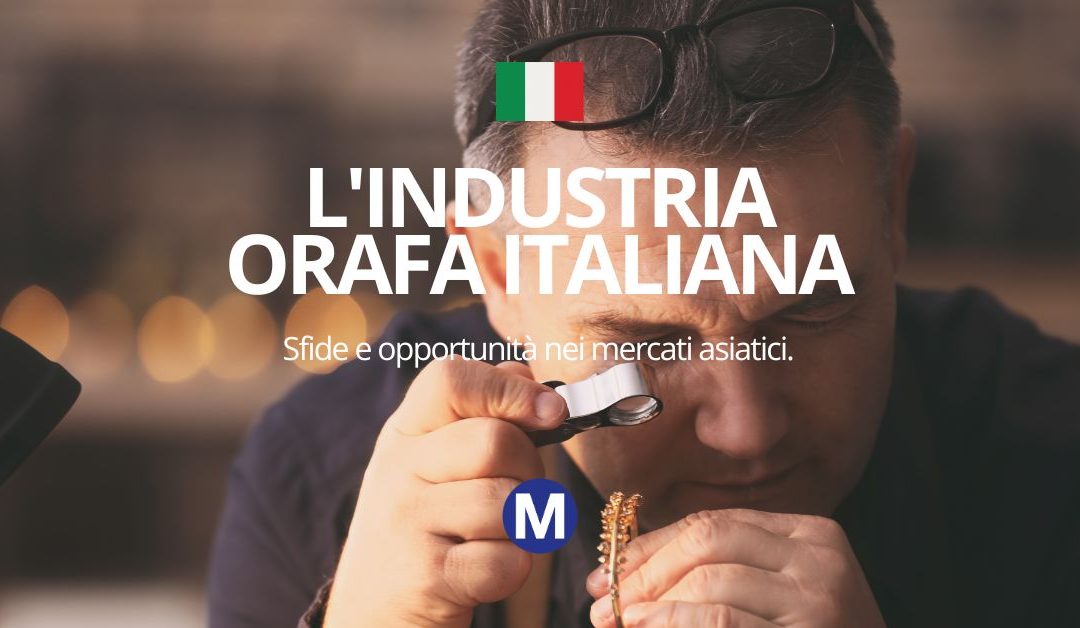 L’industria orafa italiana: sfide e opportunità nei mercati asiatici
