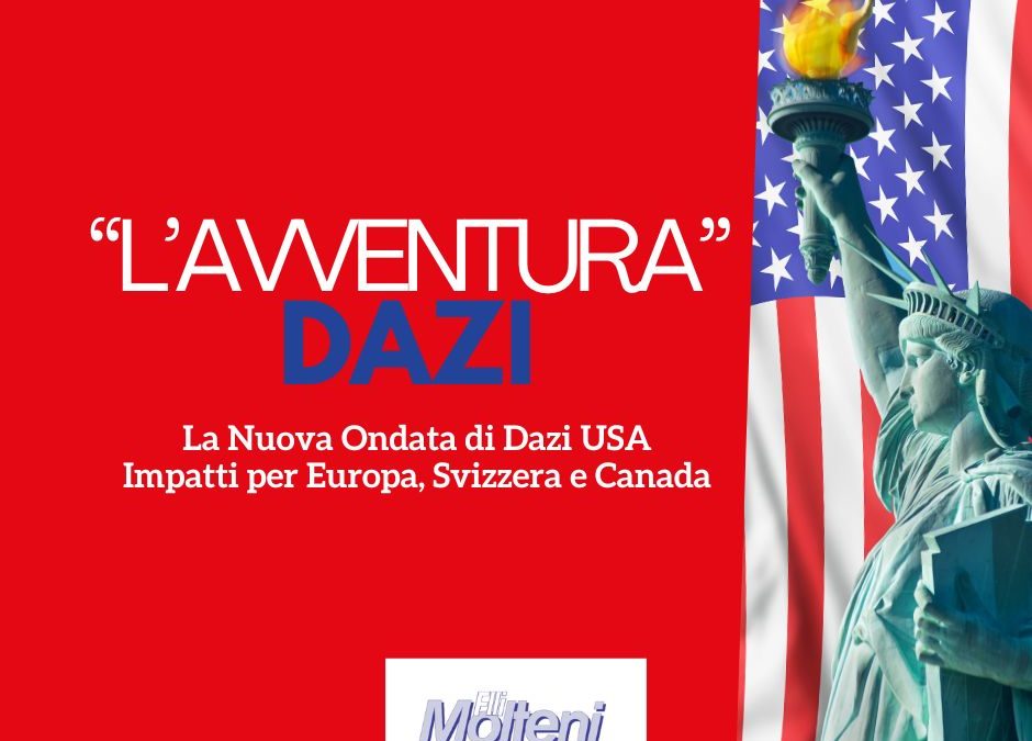 La Nuova Ondata di Dazi USA: Impatti per Europa, Svizzera e Canada