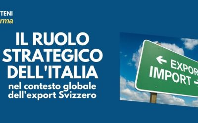 Il Ruolo Strategico dell’Italia nel Contesto Globale dell’Export Svizzero